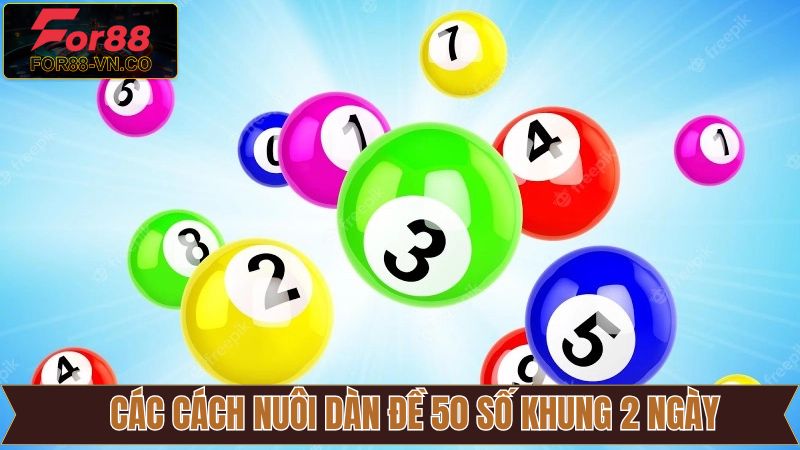 Chiến Thuật Nuôi Dàn Đề 50 Số Khung 2 Ngày Chắc Thắng 3 Chọn số để nuôi dựa trên số liệu thống kê