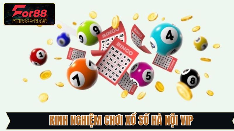 Xổ Số Hà Nội VIP - Cơ Hội Đổi Đời Với 1 Vòng Quay Tại For88 4 Cập nhật những bí quyết chơi HN VIP từ các chuyên gia