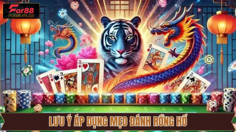Tổng Hợp Mẹo Đánh Rồng Hổ Trực Tuyến Bất Bại Từ For88 4 Các điều cần ghi nhớ khi chơi Rồng Hổ online