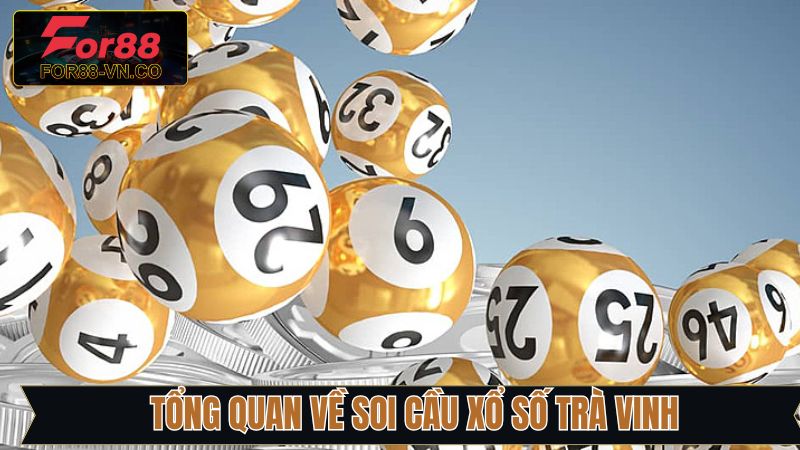 Soi Cầu Xổ Số Trà Vinh - Chiến Thuật Hiệu Quả Từ For88 2 Khám phá về thuật ngữ soi cầu xổ số Trà Vinh